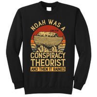 Conservative Christian Noah Was A Conspiracy Theorist Sweatshirt