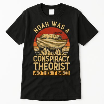 Conservative Christian Noah Was A Conspiracy Theorist Tall T-Shirt