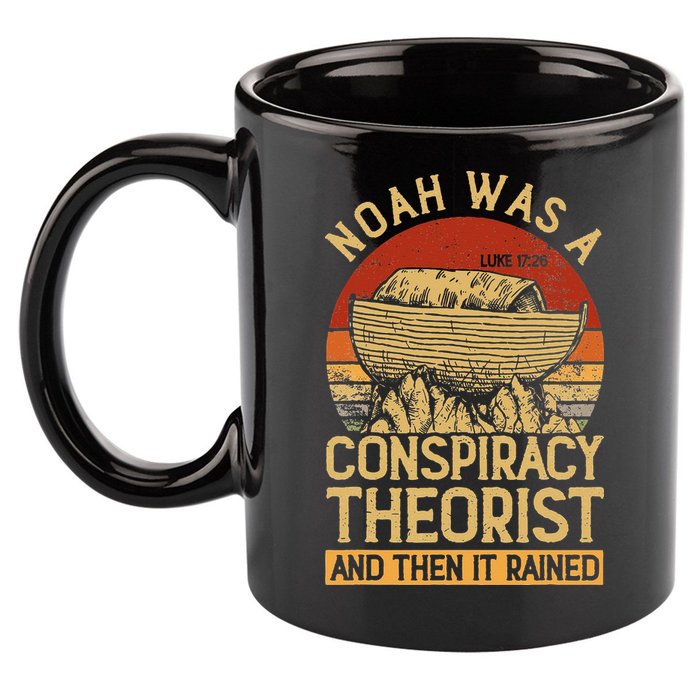 Conservative Christian Noah Was A Conspiracy Theorist 11oz C Handle Ceramic Mug