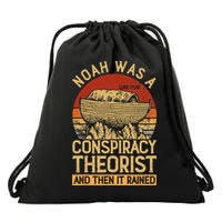 Conservative Christian Noah Was A Conspiracy Theorist Drawstring Bag