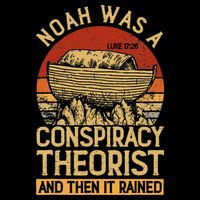 Conservative Christian Noah Was A Conspiracy Theorist Drawstring Bag