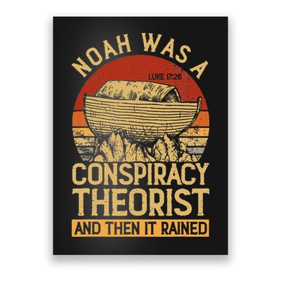 Conservative Christian Noah Was A Conspiracy Theorist Poster