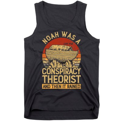 Conservative Christian Noah Was A Conspiracy Theorist Tank Top