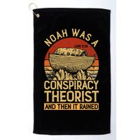 Conservative Christian Noah Was A Conspiracy Theorist Golf Towel