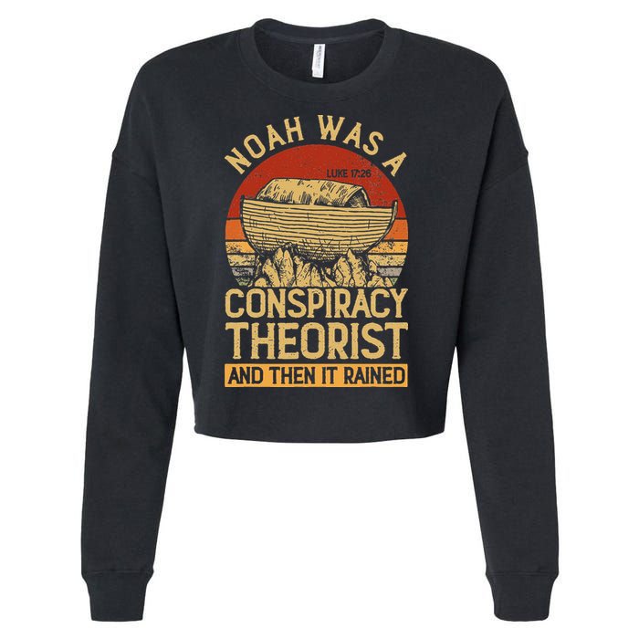 Conservative Christian Noah Was A Conspiracy Theorist Cropped Pullover Crew
