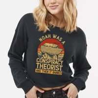 Conservative Christian Noah Was A Conspiracy Theorist Cropped Pullover Crew