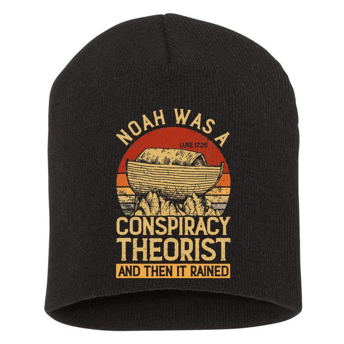 Conservative Christian Noah Was A Conspiracy Theorist Short Acrylic Beanie