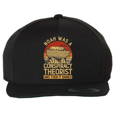 Conservative Christian Noah Was A Conspiracy Theorist Wool Snapback Cap