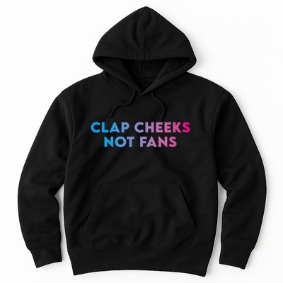 Clap Cheeks Not Fans Funny Edm Rave Festival Raver Hoodie