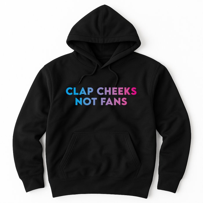 Clap Cheeks Not Fans Funny Edm Rave Festival Raver Hoodie