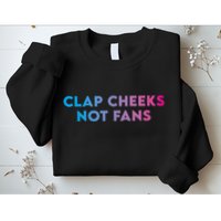 Clap Cheeks Not Fans Funny Edm Rave Festival Raver Sweatshirt
