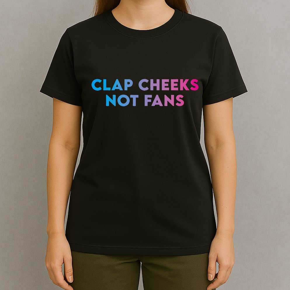 Clap Cheeks Not Fans Funny Edm Rave Festival Raver T-Shirt