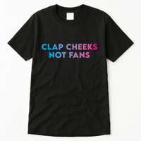 Clap Cheeks Not Fans Funny Edm Rave Festival Raver Tall T-Shirt