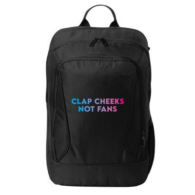 Clap Cheeks Not Fans Funny Edm Rave Festival Raver City Backpack