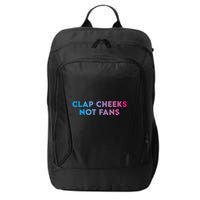 Clap Cheeks Not Fans Funny Edm Rave Festival Raver City Backpack
