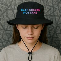 Clap Cheeks Not Fans Funny Edm Rave Festival Raver Bucket Hat