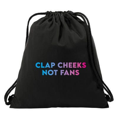 Clap Cheeks Not Fans Funny Edm Rave Festival Raver Drawstring Bag