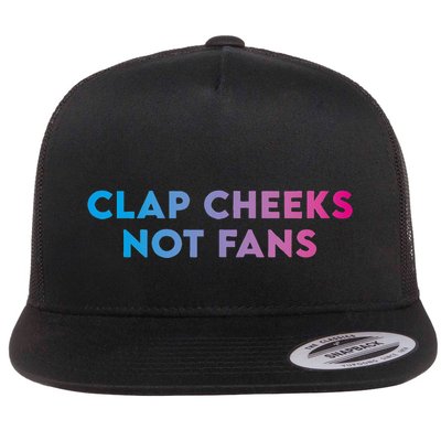 Clap Cheeks Not Fans Funny Edm Rave Festival Raver Flatbill Hat