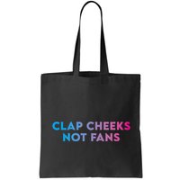 Clap Cheeks Not Fans Funny Edm Rave Festival Raver Bag