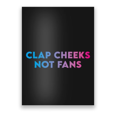 Clap Cheeks Not Fans Funny Edm Rave Festival Raver Poster