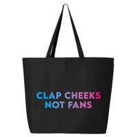 Clap Cheeks Not Fans Funny Edm Rave Festival Raver 25L Jumbo Tote