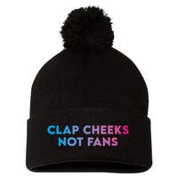 Clap Cheeks Not Fans Funny Edm Rave Festival Raver Pom Pom 12in Knit Beanie