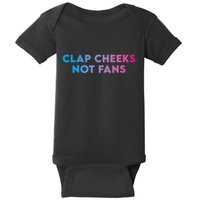 Clap Cheeks Not Fans Funny Edm Rave Festival Raver Baby Bodysuit