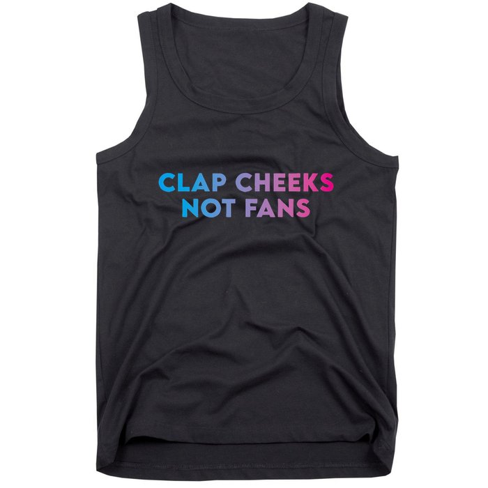 Clap Cheeks Not Fans Funny Edm Rave Festival Raver Tank Top