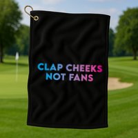 Clap Cheeks Not Fans Funny Edm Rave Festival Raver Golf Towel