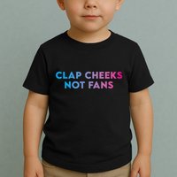 Clap Cheeks Not Fans Funny Edm Rave Festival Raver Toddler T-Shirt