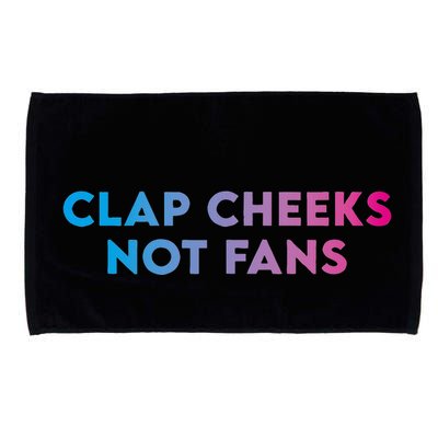 Clap Cheeks Not Fans Funny Edm Rave Festival Raver Microfiber Hand Towel