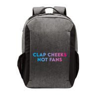 Clap Cheeks Not Fans Funny Edm Rave Festival Raver Vector Backpack