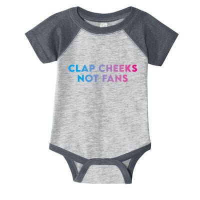 Clap Cheeks Not Fans Funny Edm Rave Festival Raver Infant Baby Jersey Bodysuit