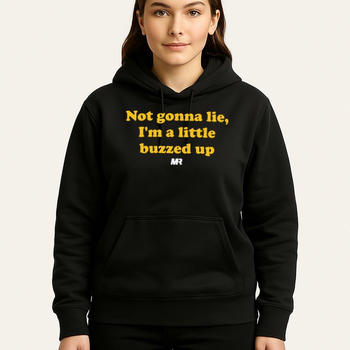 Campeche Collective Not Gonna Lie IM A Little Buzzed Up Hoodie