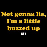 Campeche Collective Not Gonna Lie IM A Little Buzzed Up Tall T-Shirt