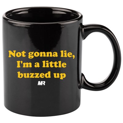 Campeche Collective Not Gonna Lie IM A Little Buzzed Up 11oz C Handle Ceramic Mug