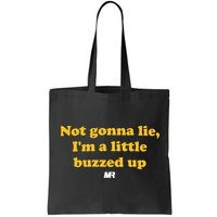Campeche Collective Not Gonna Lie IM A Little Buzzed Up Bag