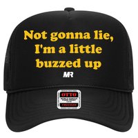Campeche Collective Not Gonna Lie IM A Little Buzzed Up Trucker Hat