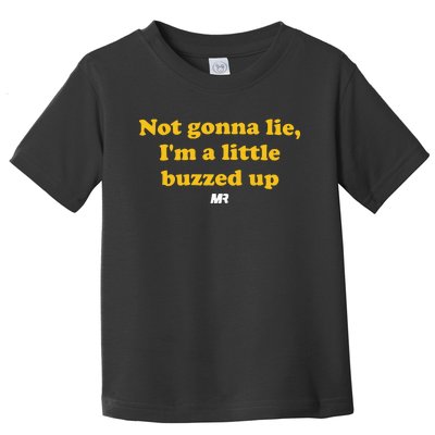 Campeche Collective Not Gonna Lie IM A Little Buzzed Up Toddler T-Shirt