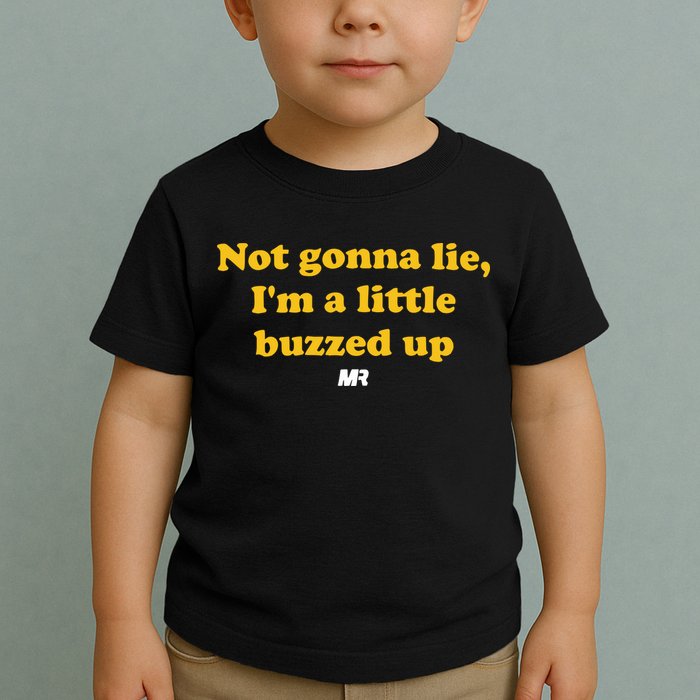 Campeche Collective Not Gonna Lie IM A Little Buzzed Up Toddler T-Shirt