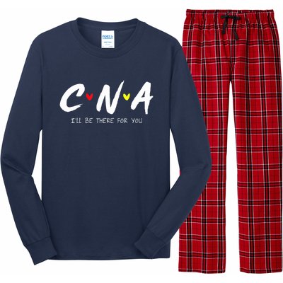 CNA Certificated Nurse Assistant I'll Be There For You Nurse Long Sleeve Pajama Set