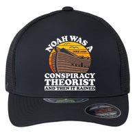 Conservative Christian Noah Was A Conspiracy Theorist Flexfit Unipanel Trucker Cap