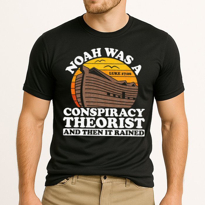 Conservative Christian Noah Was A Conspiracy Theorist Performance Shirt