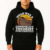 Conservative Christian Noah Was A Conspiracy Theorist Hoodie