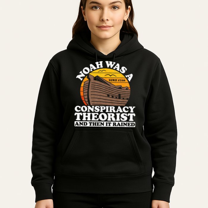 Conservative Christian Noah Was A Conspiracy Theorist Hoodie