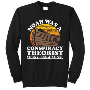 Conservative Christian Noah Was A Conspiracy Theorist Sweatshirt