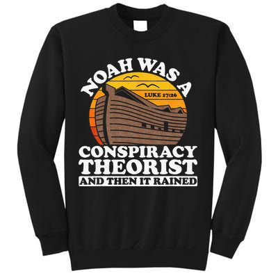 Conservative Christian Noah Was A Conspiracy Theorist Sweatshirt