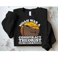Conservative Christian Noah Was A Conspiracy Theorist Sweatshirt