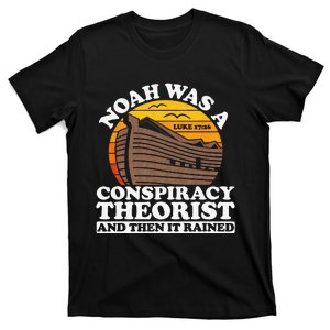 Conservative Christian Noah Was A Conspiracy Theorist T-Shirt