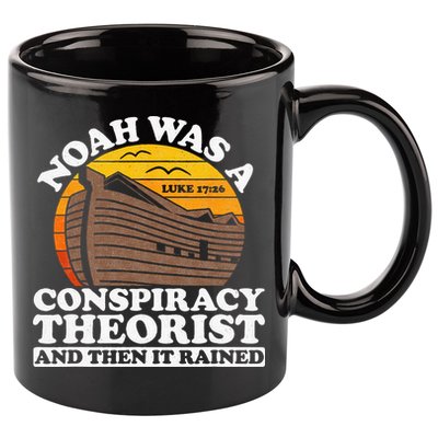 Conservative Christian Noah Was A Conspiracy Theorist 11oz C Handle Ceramic Mug